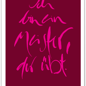 Ich bin ein Meister, der übt.