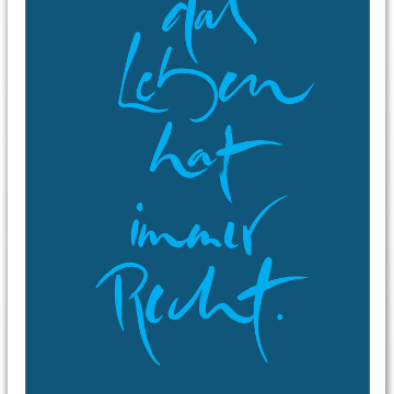 Das Leben hat immer Recht