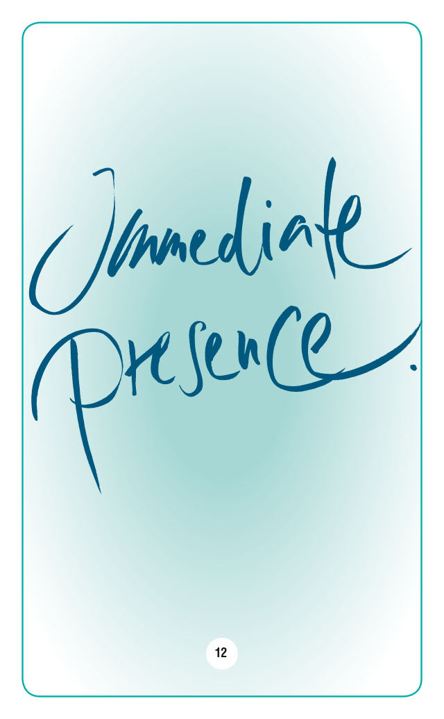 IMMEDIATE PRESENCE.