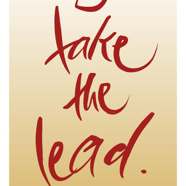 I TAKE THE LEAD.