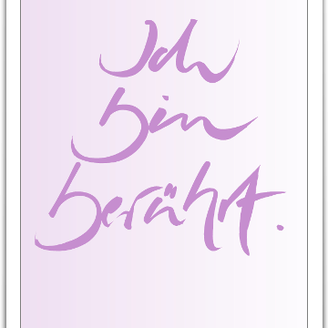 Ich bin berührt.