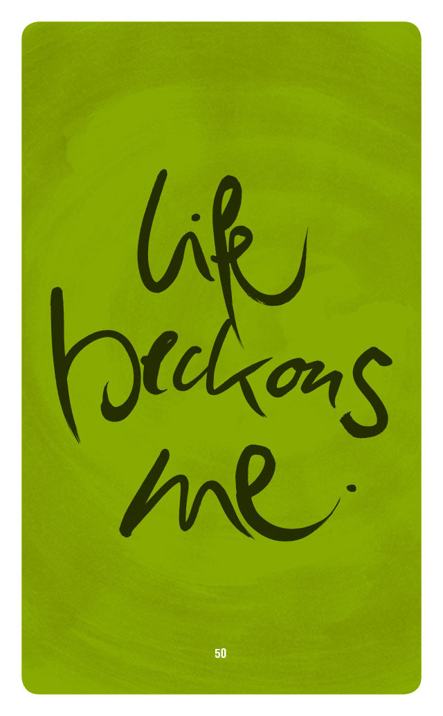 LIFE BECKONS ME.