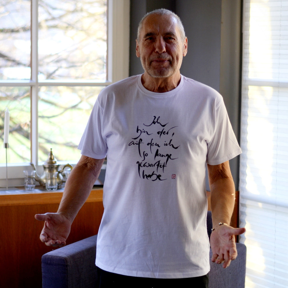 T-Shirt "Ich bin der, auf den ich so lange gewartet habe."