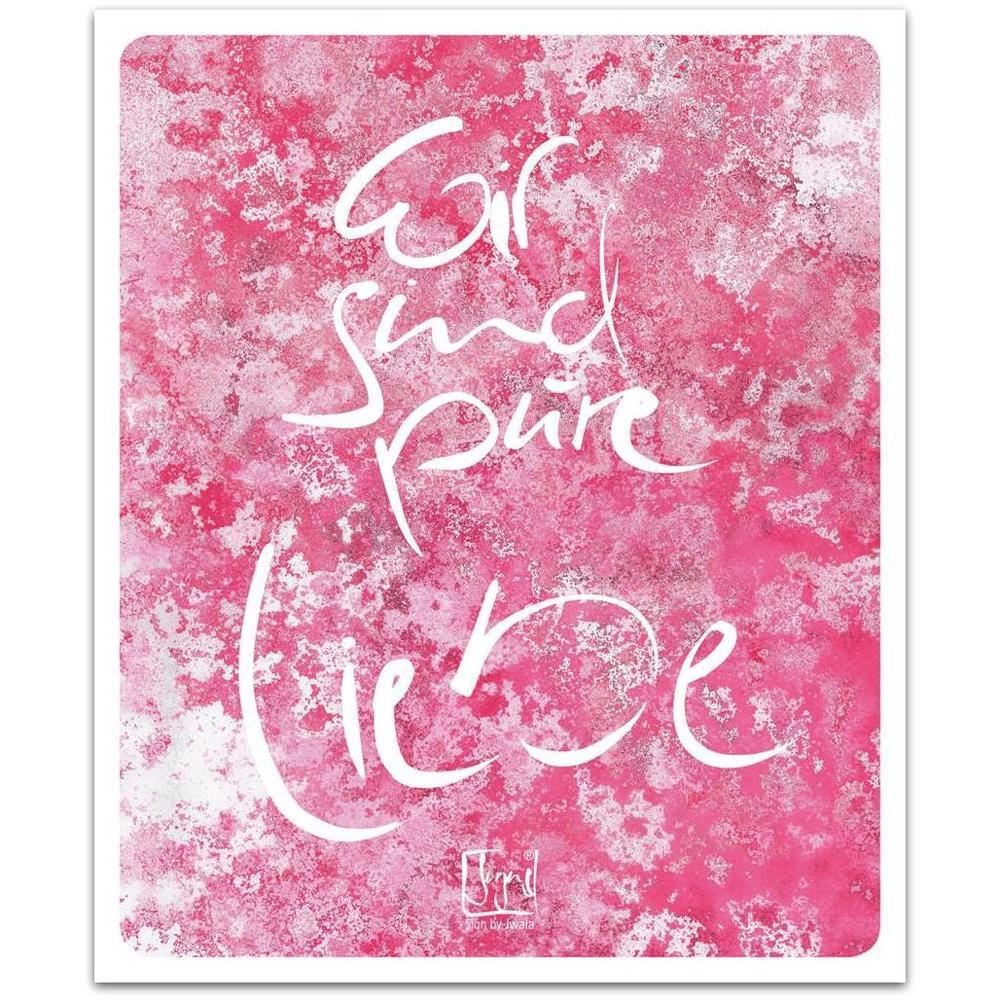 Außergewöhnliches Poster „Wir sind pure Liebe“ von Sign by Jwala®, kunstvolle Wanddekoration mit inspirierender Botschaft für Liebe, Verbundenheit und positive Energie