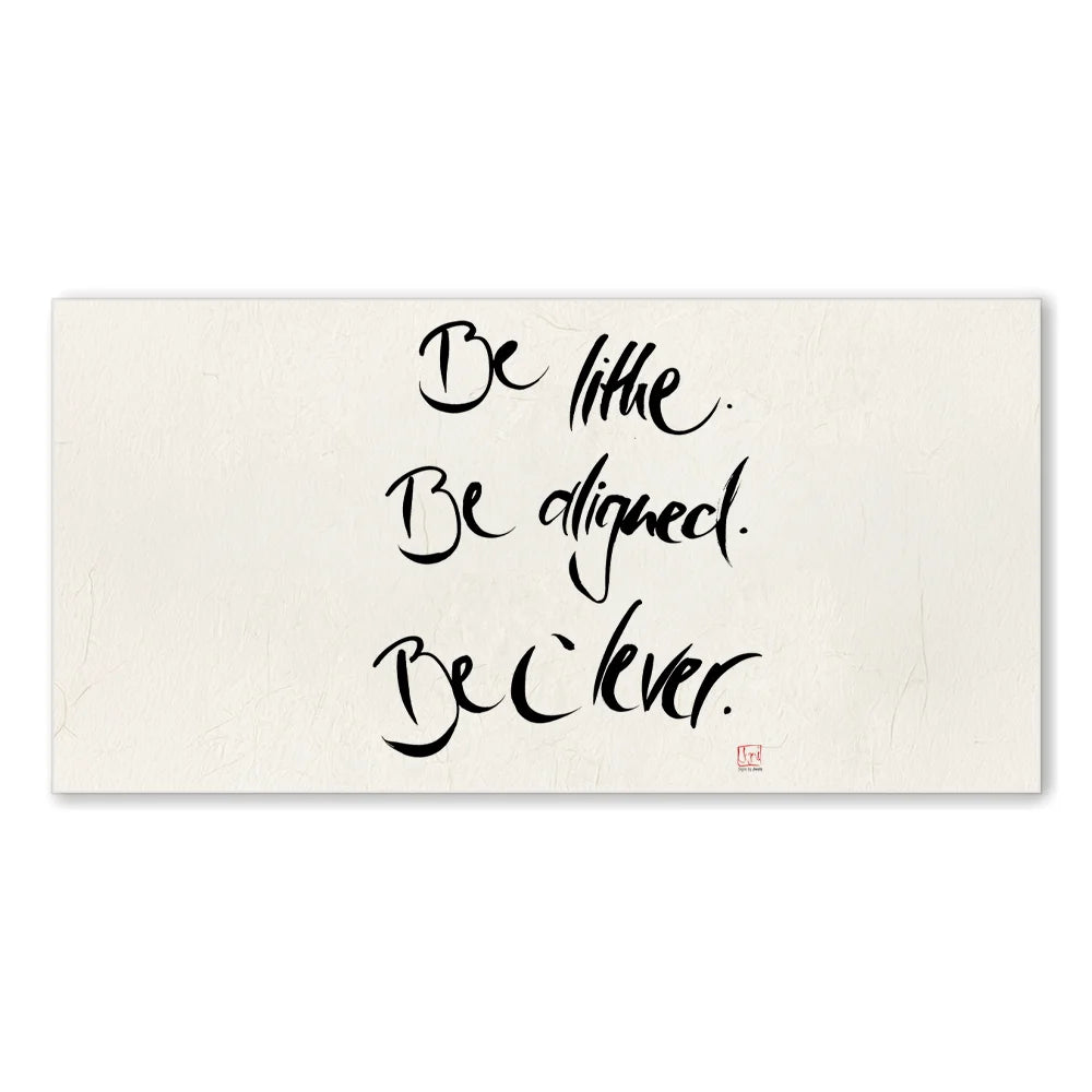 Exklusive Leinwand „Be lithe. Be aligned. Be clever.“ – Originaldruck von Sign by Jwala®, handgefertigte Wandkunst aus Tirol, Limited Edition, einzigartiges Kunstwerk für Inspiration und Erfolg
