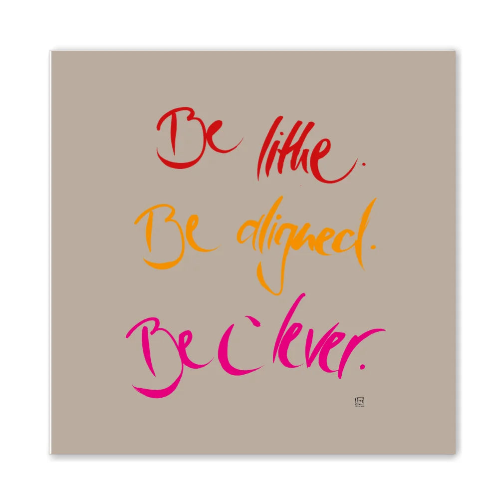 Englische Leinwand Be lithe. Be aligned. Be clever. – Premium Wanddeko mit positiver Message bestellen | SignShop Tirol