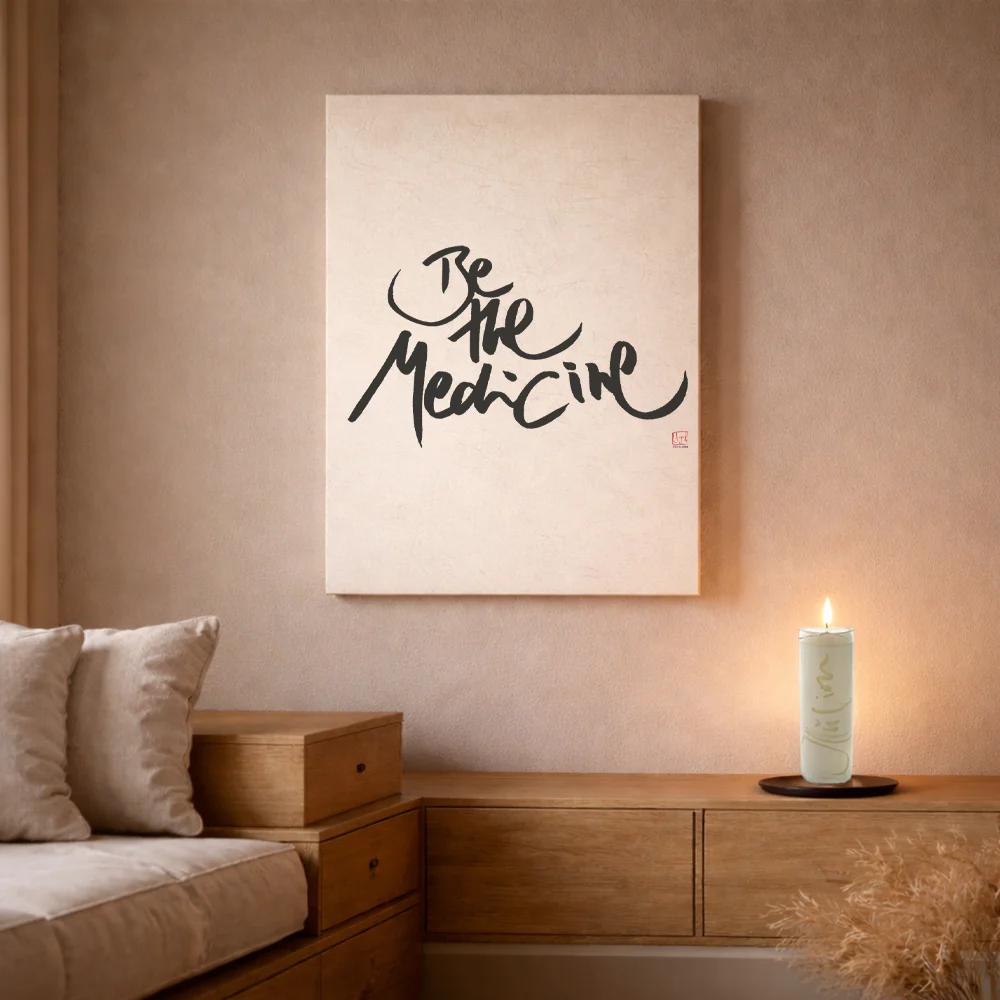 Originaldruck Leinwand „Be the medicine“ – SignShop.Tirol, einzigartige Wandkunst, handgemacht, wertvolles Geschenk mit Heilkraft