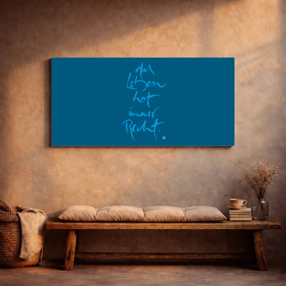 Exklusive Leinwand „Das Leben hat immer Recht.“ mit Fingerzeige Karte – Originaldruck von Sign by Jwala®, handgefertigte Wandkunst aus Tirol, Limited Edition