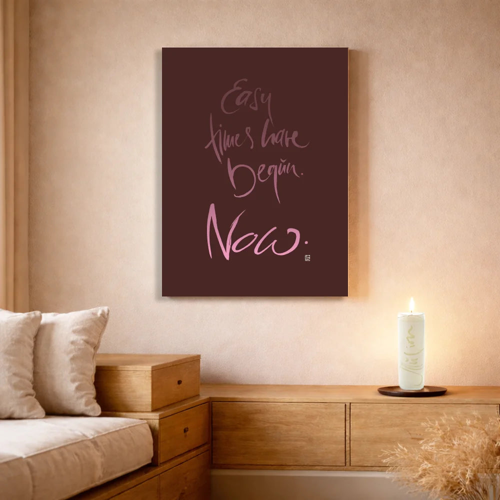Exklusive Leinwand „Easy times have begun. Now.“ mit Fingerzeige Karte – Originaldruck von Sign by Jwala®, handgefertigte Wandkunst aus Tirol, Limited Edition