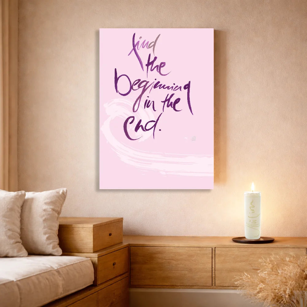 Find the beginning in the end Leinwand – Exklusive englische Wandbilder mit inspirierender Botschaft online kaufen | SignShop Tirol