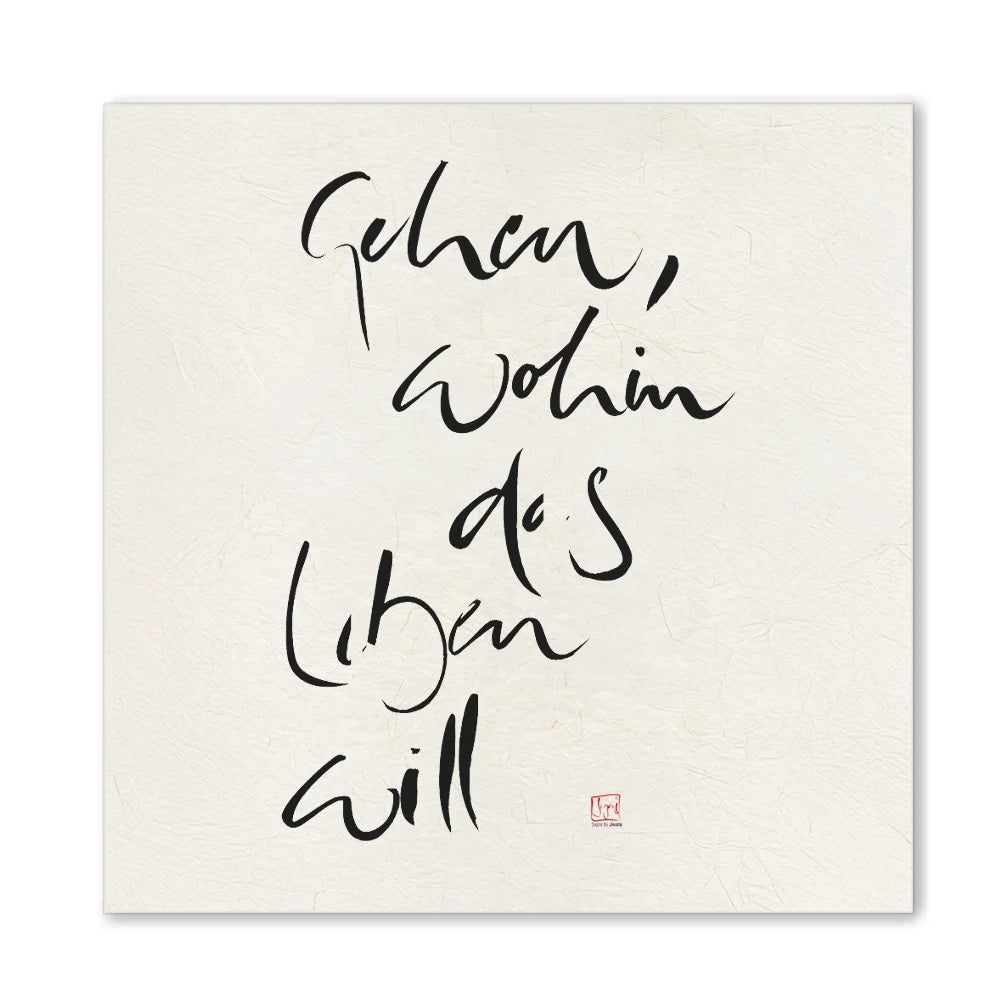 Inspirierende Leinwand „Gehen, wohin das Leben will“ – Sign by Jwala® Original, Limited Edition, hochwertige Kunst aus Tirol, Motivation für deinen Weg