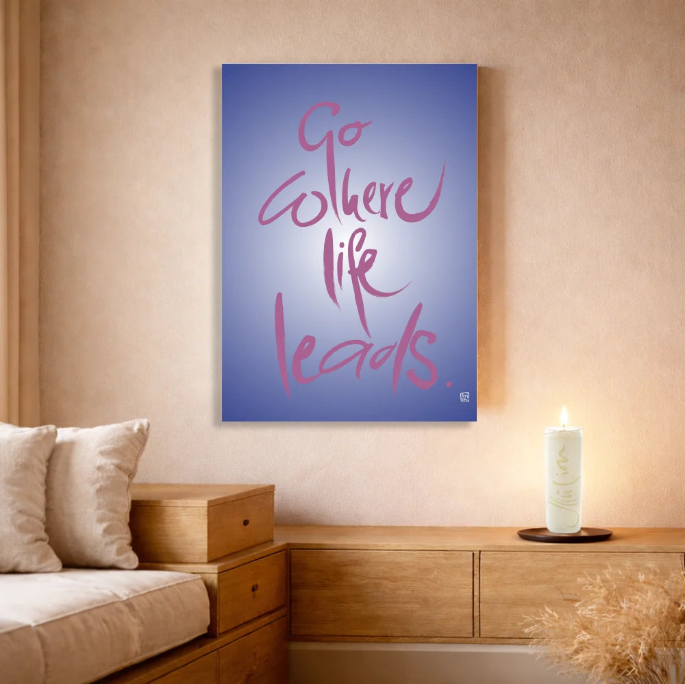 Go where life leads Leinwand – Exklusive englische Wandbilder mit inspirierender Botschaft online kaufen | SignShop Tirol
