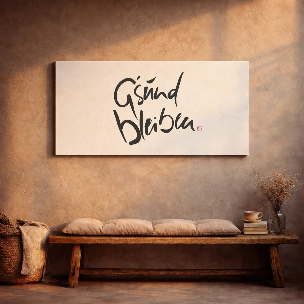 Originaldruck Leinwand „G’sund bleiben“ – SignShop.Tirol, einzigartige Wandkunst, handgemacht, wertvolles Geschenk für Gesundheit und Lebensfreude