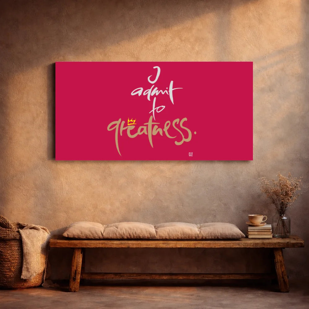 Spirituelle Wandbilder Englisch – Hochwertige Leinwand I admit to greatness für moderne Wohnräume | SignShop Tirol