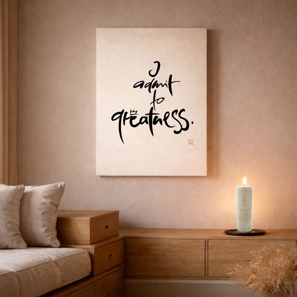 Luxus Leinwanddruck „I admit to greatness.“ – Sign by Jwala®, exklusive Deko, liebevoll gefertigt, Einzelstück aus Tirol, Premium-Kunst für Motivation und Erfolg