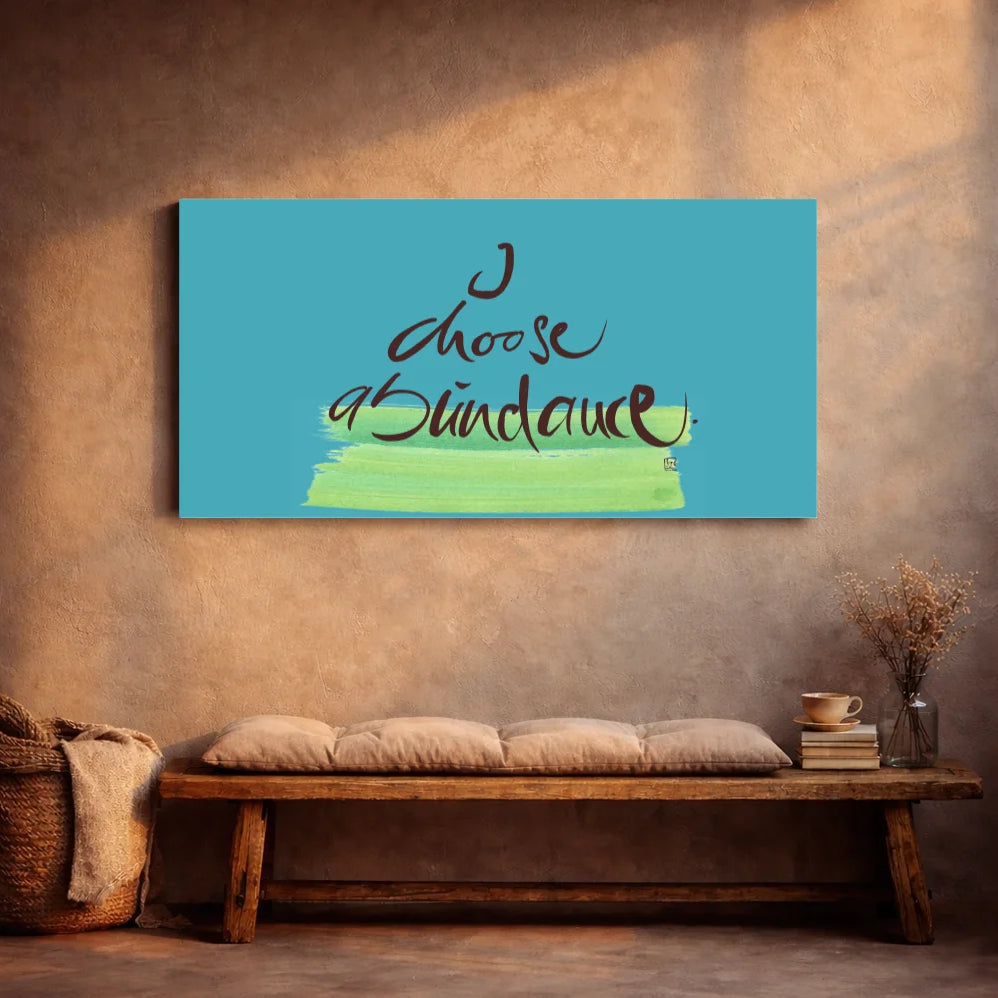 I choose abundance Leinwand – Exklusive englische Wandbilder mit inspirierender Botschaft online kaufen | SignShop Tirol