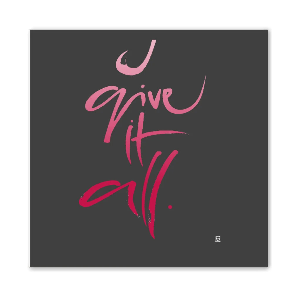 I give it all Wandbild – Limitierte englische Leinwand mit positiver Energie online kaufen | SignShop Tirol