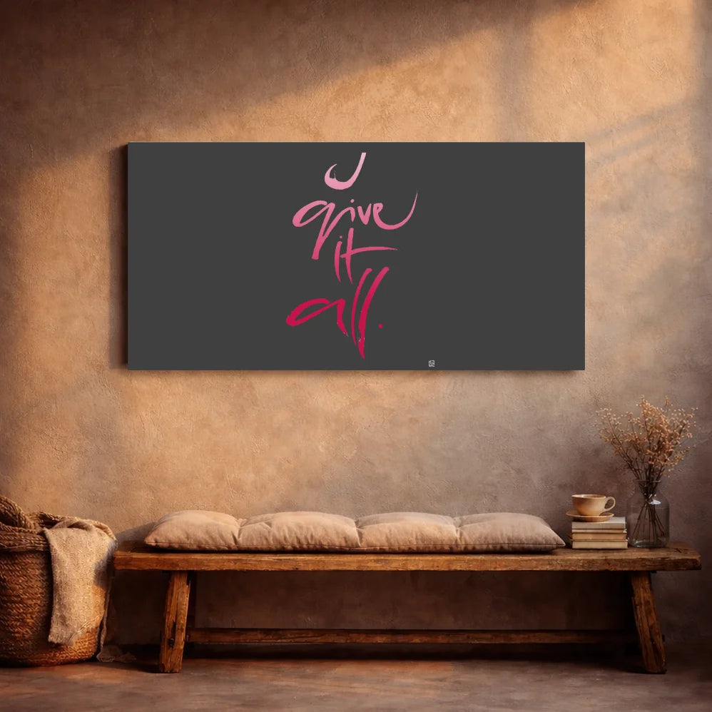 I give it all Leinwand – Exklusive englische Wandbilder mit inspirierender Botschaft online kaufen | SignShop Tirol