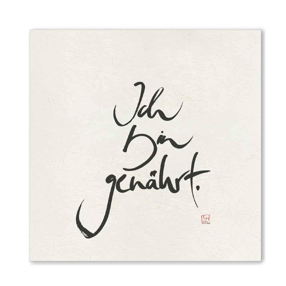 Premium Wandbild „Ich bin genährt.“ – Sign by Jwala® Originaldruck, hochwertige Leinwand, spirituelle Kunst, Unikat aus Tirol