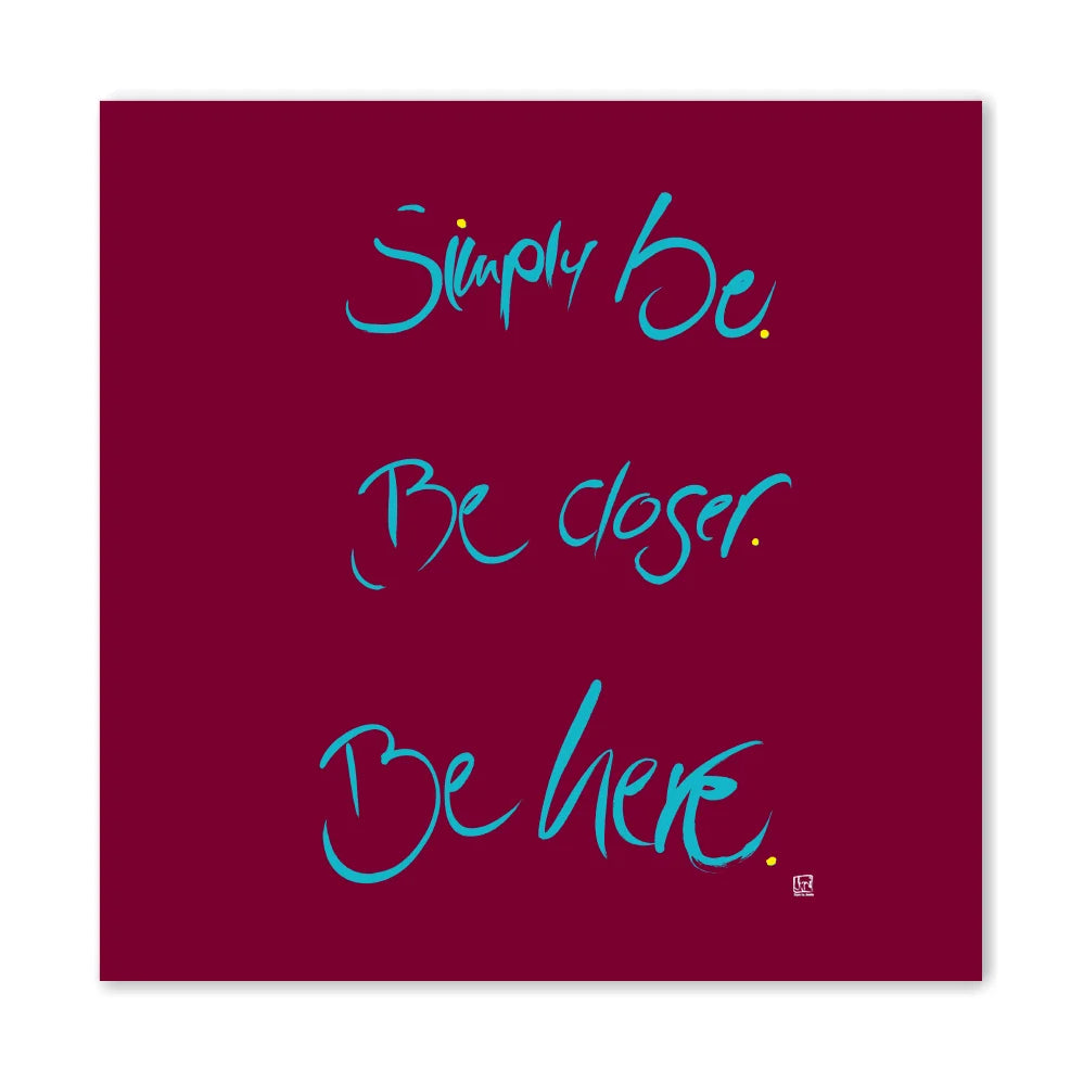 Simply be. Be closer. Be here Wandbild – Limitierte englische Leinwand mit positiver Energie online kaufen | SignShop Tirol