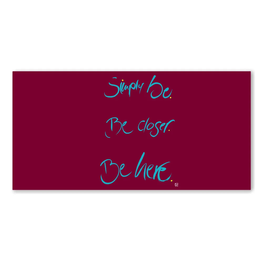 Englische Leinwand Simply be. Be closer. Be here – Premium Wanddeko mit positiver Message bestellen | SignShop Tirol