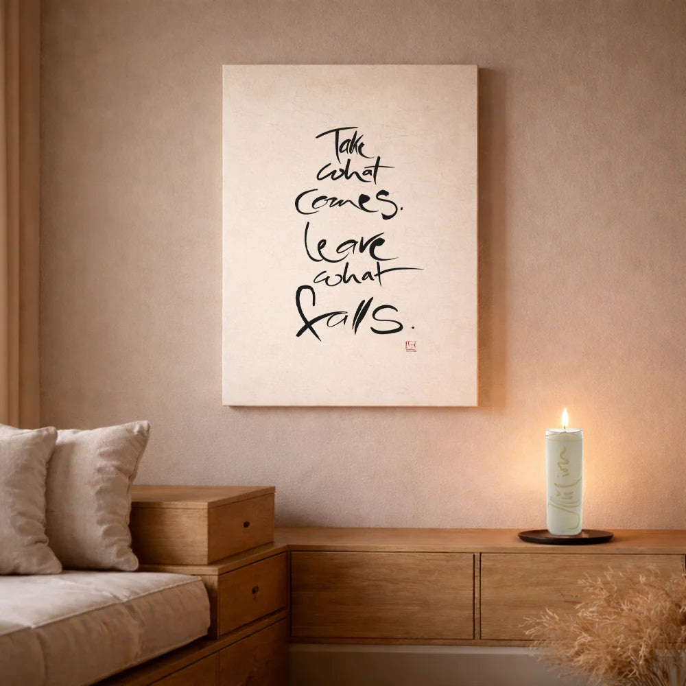 Luxus Leinwanddruck „Take what comes. Leave what falls.“ – Sign by Jwala®, exklusive Deko, liebevoll gefertigt, Einzelstück aus Tirol, Premium-Kunst für Lebensfreude und Balance