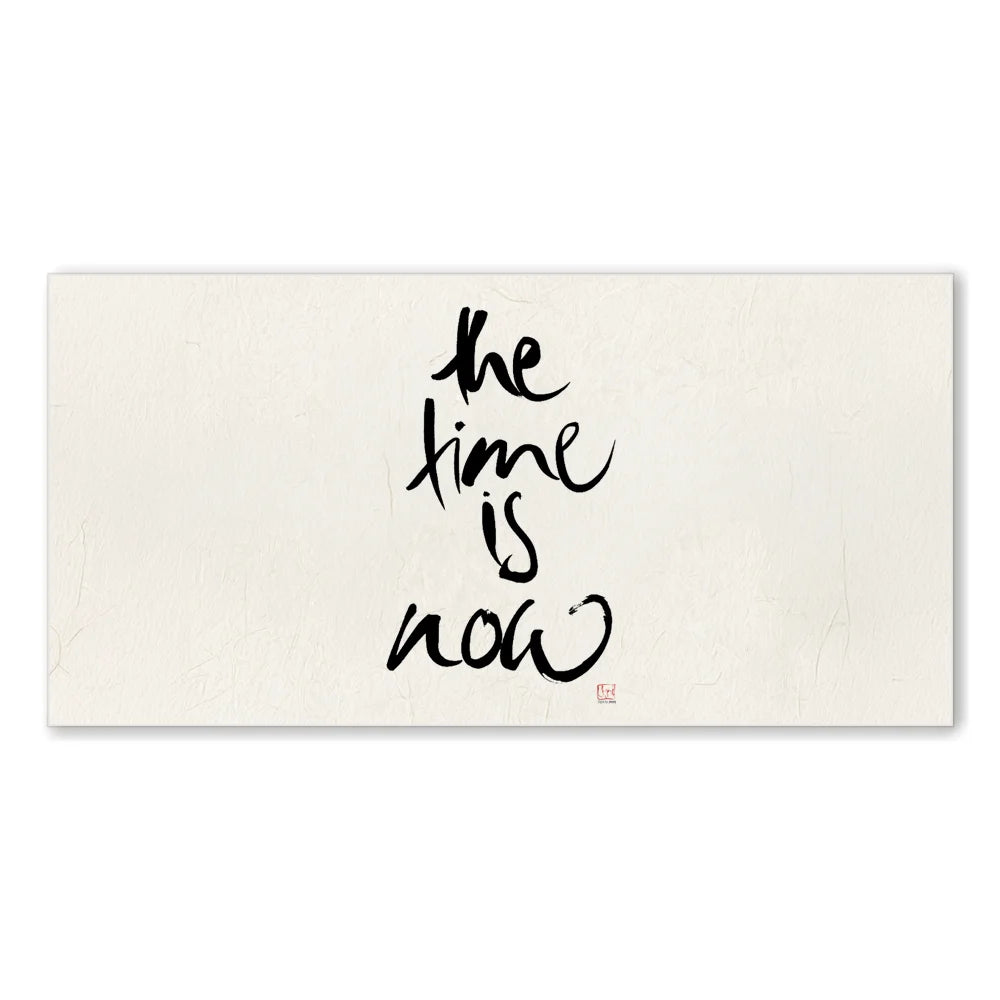 Luxus Leinwanddruck „The time is now.“ – Sign by Jwala®, exklusive Deko, liebevoll gefertigt, Einzelstück aus Tirol, Premium-Kunst für Selbstverwirklichung
