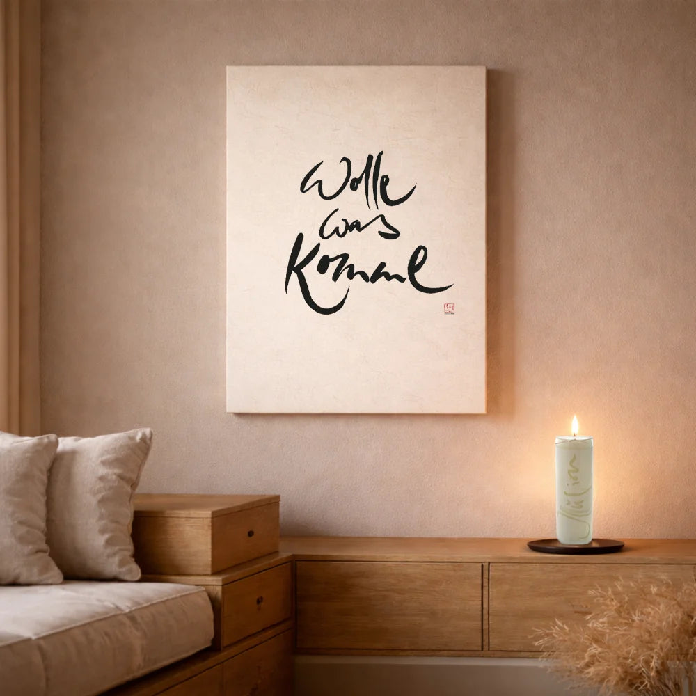 Originaldruck Leinwand „Wolle was komme“ – SignShop.Tirol, einzigartige Wandkunst, handgemacht, wertvolles Geschenk für Mut und Entschlossenheit