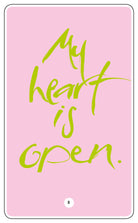 MY HEART IS OPEN.