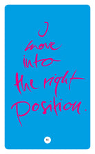 I MOVE INTO THE RIGHT POSITION.
