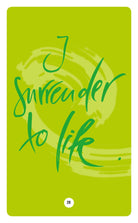 I SURRENDER TO LIFE.