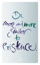BE MORE AND MORE SIMILAR TO EXISTENCE.