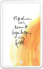 Mitnehmen, was kommt. Liegenlassen, was fällt.