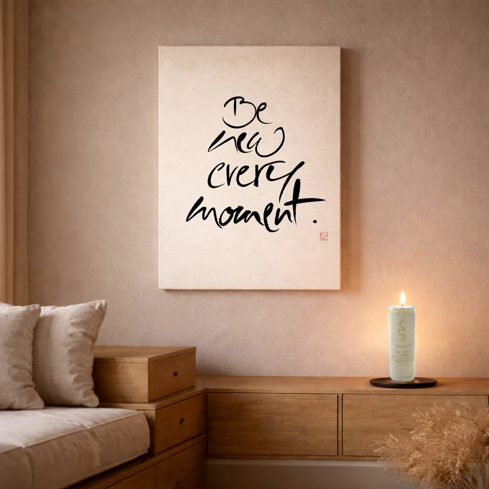 Luxus Leinwanddruck „Be new every moment.“ – Sign by Jwala®, exklusive Deko, liebevoll gefertigt, Einzelstück aus Tirol, Premium-Kunst für frische Energie