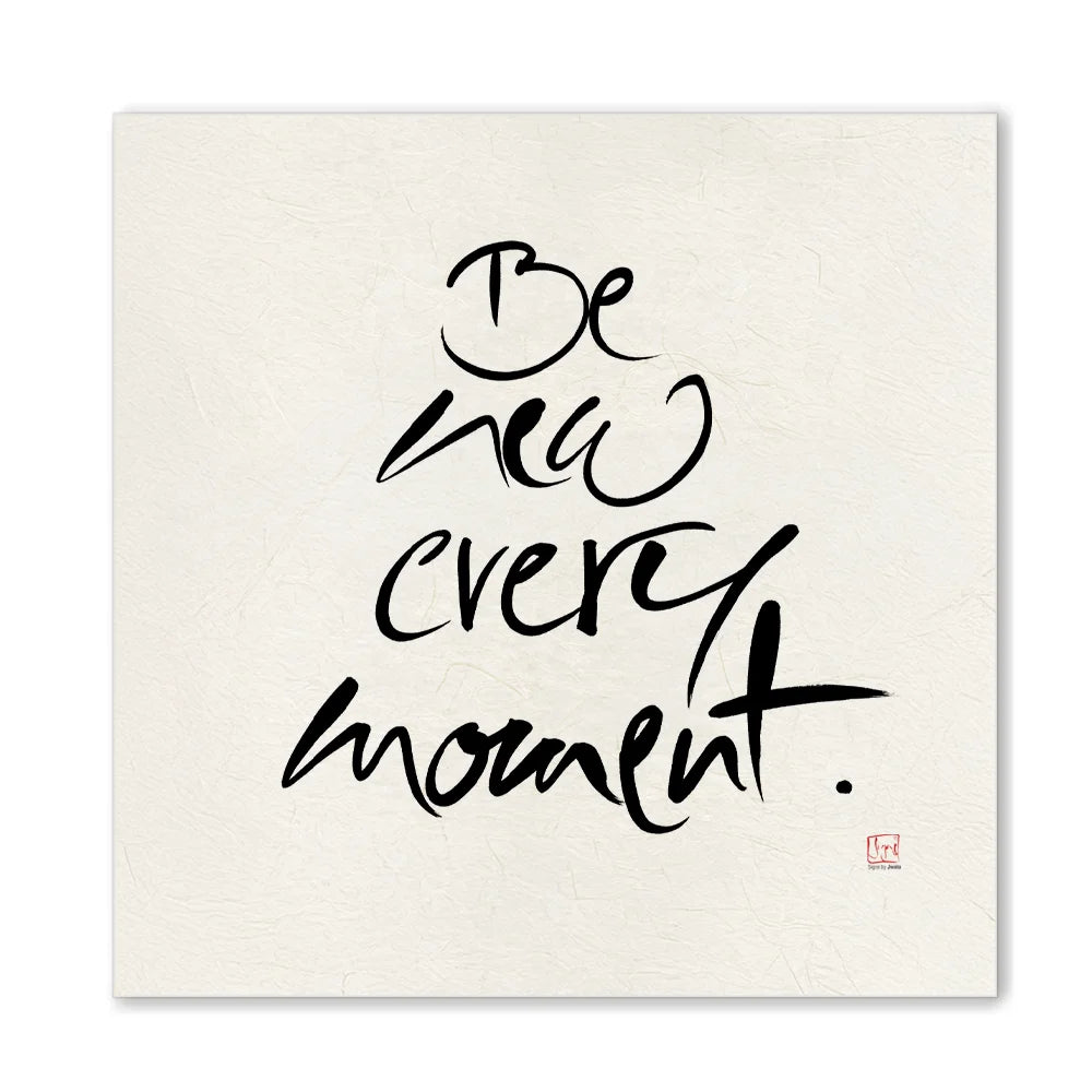 Premium Wandbild „Be new every moment.“ – Sign by Jwala® Originaldruck, hochwertige Leinwand, spirituelle Kunst, Unikat aus Tirol, exklusives Wohnaccessoire für Achtsamkeit
