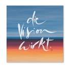 Luxus Leinwanddruck „Die Vision wirkt. Was ich wirklich, wirklich will“ für Paare – Sign by Jwala®, exklusive Deko mit WIR Karte, liebevoll gefertigt, Einzelstück aus Tirol, Premium-Kunst für Harmonie und gemeinsame Träume