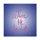 Go where life leads Wandbild – Limitierte englische Leinwand mit positiver Energie online kaufen | SignShop Tirol