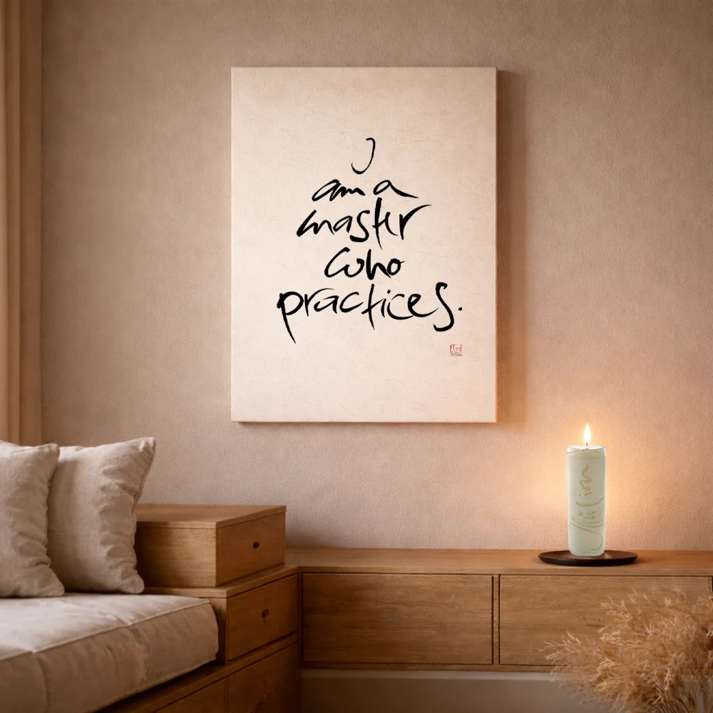 Luxus Leinwanddruck „I am a master who practices.“ – Sign by Jwala®, exklusive Deko, liebevoll gefertigt, Einzelstück aus Tirol, Premium-Kunst für persönliche Entwicklung