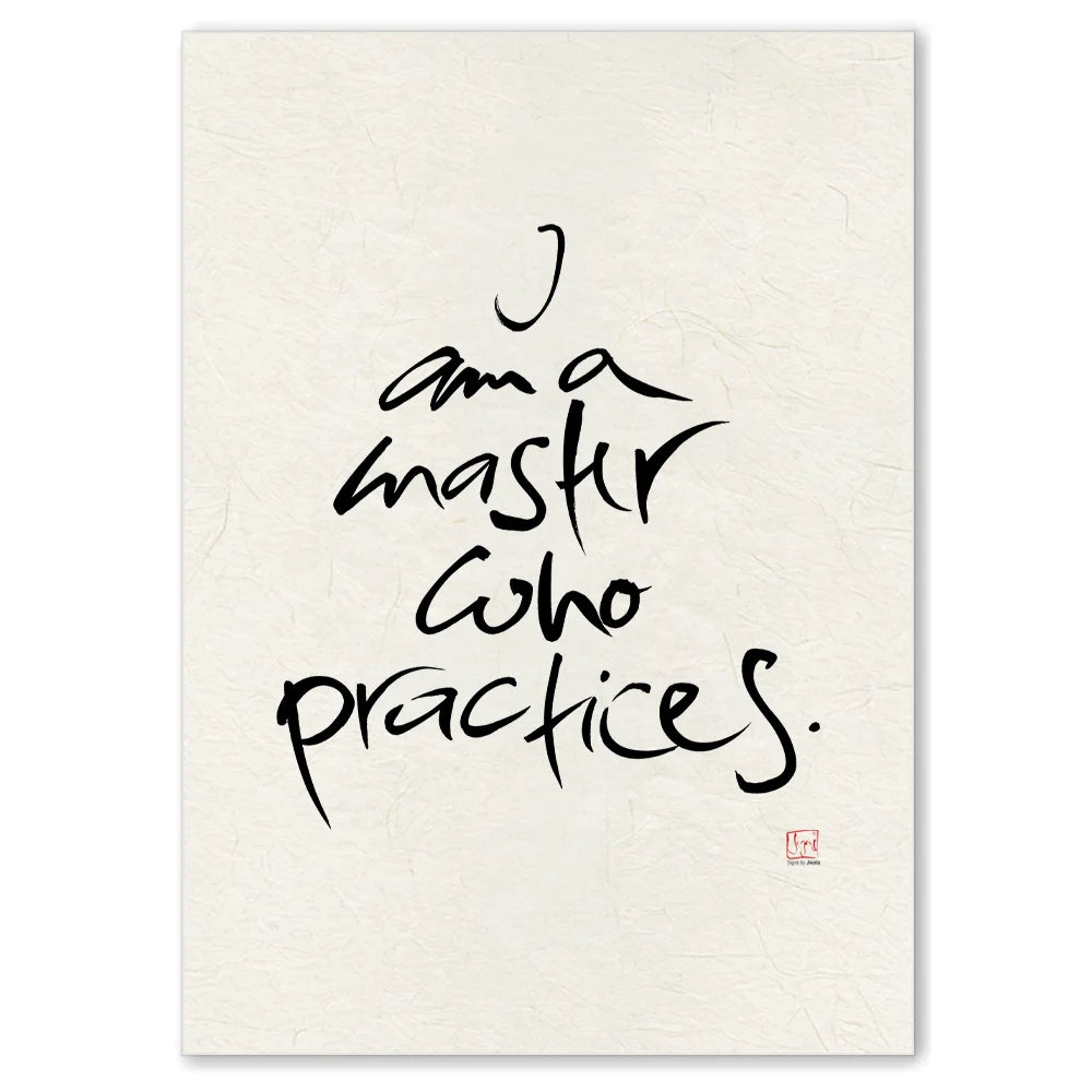 Exklusive Leinwand „I am a master who practices.“ – Originaldruck von Sign by Jwala®, handgefertigte Wandkunst aus Tirol, Limited Edition, einzigartiges Kunstwerk für Inspiration und Selbstentwicklung