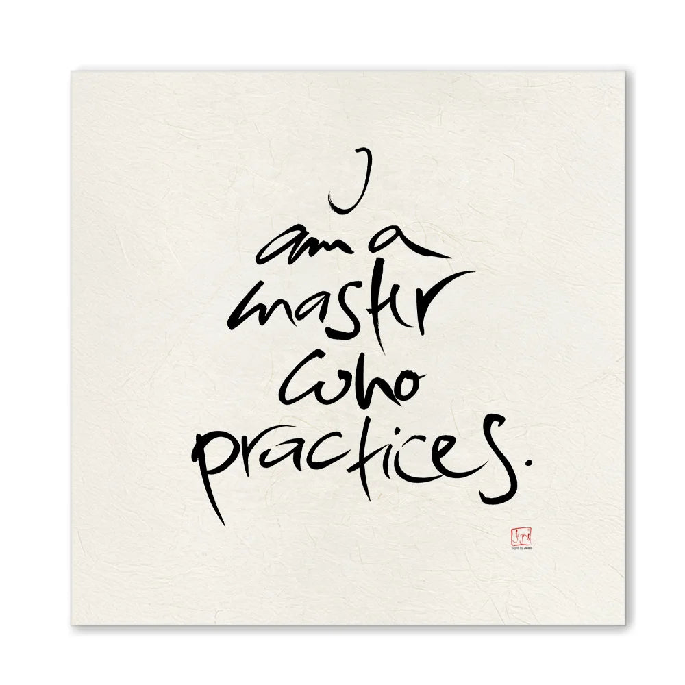 Handgemachtes Leinwandbild „I am a master who practices.“ – Originaldruck, Sign by Jwala®, inspirierende Wanddekoration, limitiertes Kunstwerk, wertvolles Geschenk für Achtsamkeit und Übung