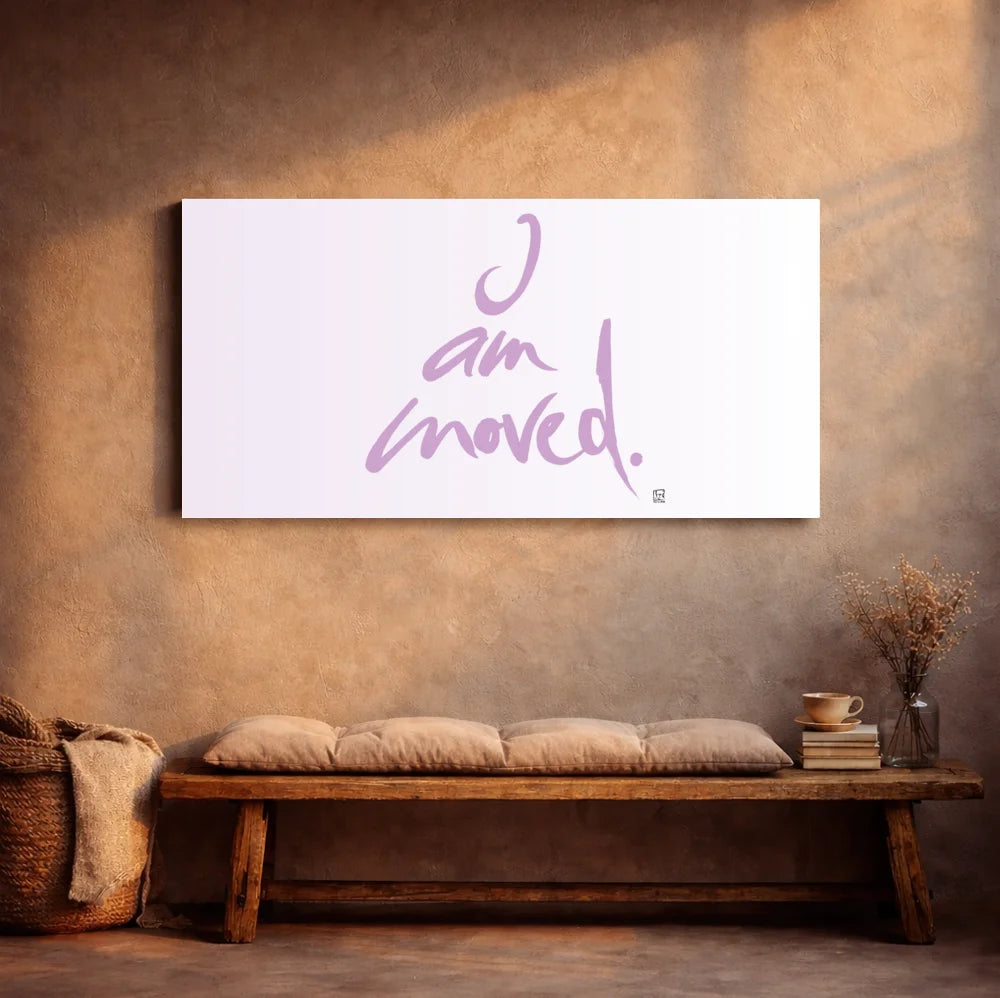 Originaldruck Motivationsbild „I am moved“ – englische Leinwand, SignShop.Tirol, einzigartige Wandkunst, handgemacht, wertvolles Geschenk für Tatkraft und Lebensfreude