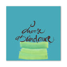 I choose abundance Wandbild – Limitierte englische Leinwand mit positiver Energie online kaufen | SignShop Tirol