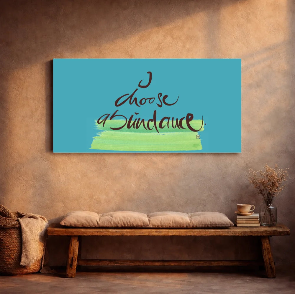 I choose abundance Leinwand – Exklusive englische Wandbilder mit inspirierender Botschaft online kaufen | SignShop Tirol