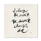 Luxus Leinwanddruck „I choose the miracle. The miracle chooses me.“ – Sign by Jwala®, exklusive Deko, liebevoll gefertigt, Einzelstück aus Tirol, Premium-Kunst für Hoffnung und Zuversicht