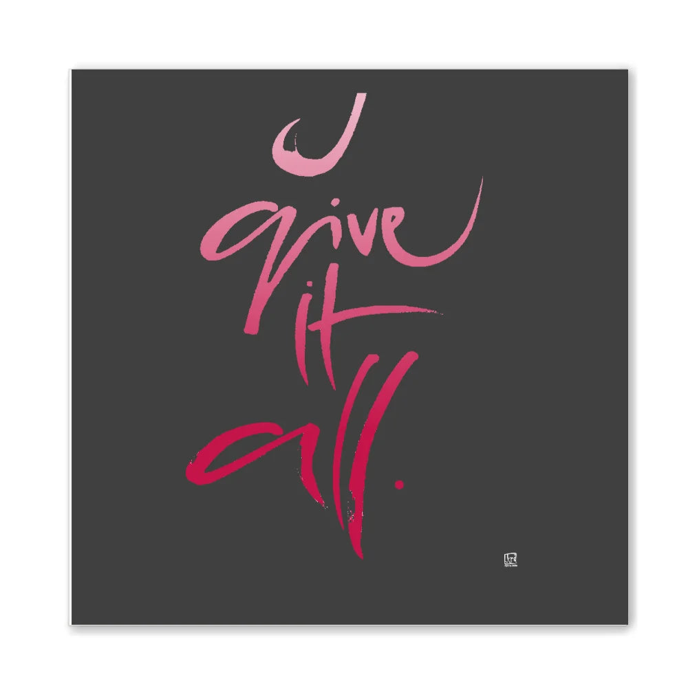 I give it all Wandbild – Limitierte englische Leinwand mit positiver Energie online kaufen | SignShop Tirol