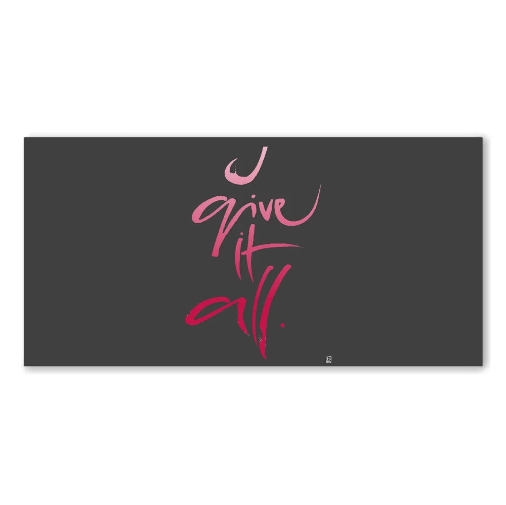 Englische Leinwand I give it all – Premium Wanddeko mit positiver Message bestellen | SignShop Tirol