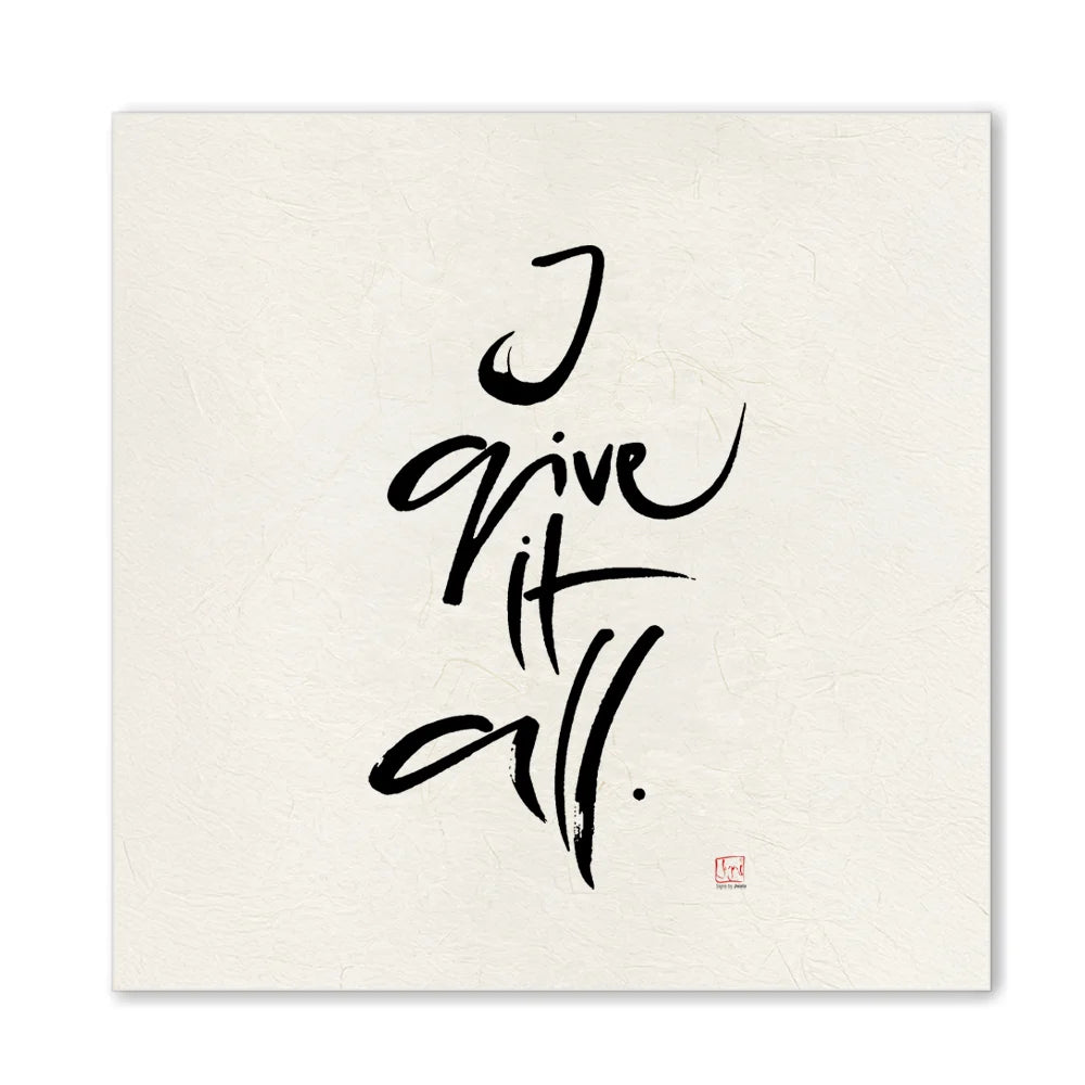 Exklusive Leinwand „I give it all.“ – Originaldruck von Sign by Jwala®, handgefertigte Wandkunst aus Tirol, Limited Edition, einzigartiges Kunstwerk für Motivation und Hingabe