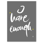 I have enough Leinwand – Exklusive englische Wandbilder mit inspirierender Botschaft online kaufen | SignShop Tirol