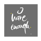 Leinwand I have enough – Englisches Wandbild mit spiritueller Bedeutung für Paare | SignShop Tirol