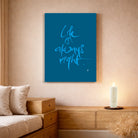 Originaldruck Leinwand „Life is always right.“ – SignShop.Tirol, einzigartige Wandkunst mit Fingerzeige Karte, handgemacht, wertvolles Geschenk für Vertrauen ins Leben